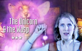 The Unicorn and The Wasp ***